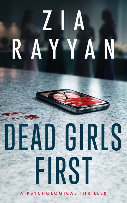 Dead Girls First by Rayyan, Zia