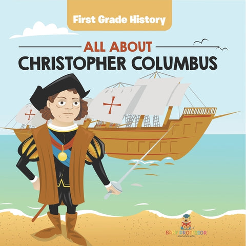 First Grade History: All About Christopher Columbus