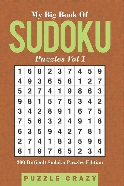 My Big Book Of Soduku Puzzles Vol 1: 200 Difficult Sudoku Puzzles Edition