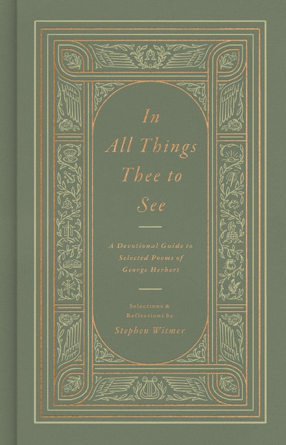 In All Things Thee to See: A Devotional Guide to Selected Poems of George Herbert