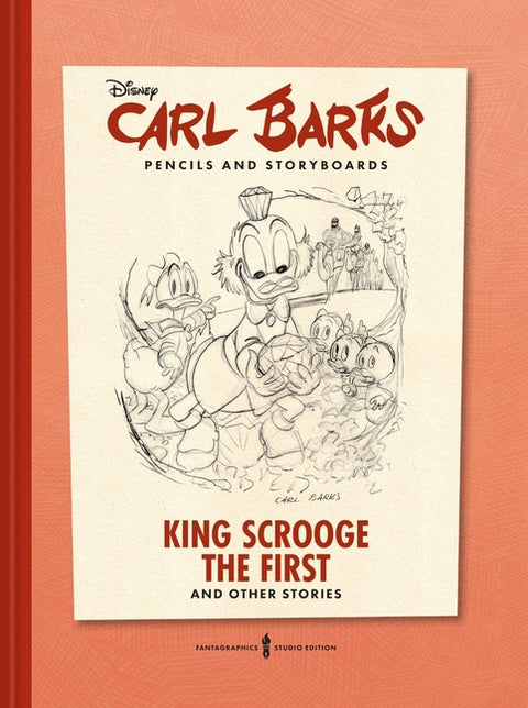 Carl Barks Pencils and Storyboards: King Scrooge the First and Other Stories: The Fantagraphics Studio Edition by Barks, Carl