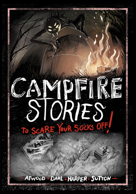 Campfire Stories to Scare Your Socks Off!