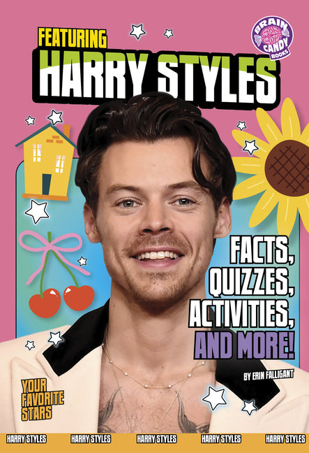 Featuring Harry Styles: Facts, Quizzes, Activities, and More! by Falligant, Erin