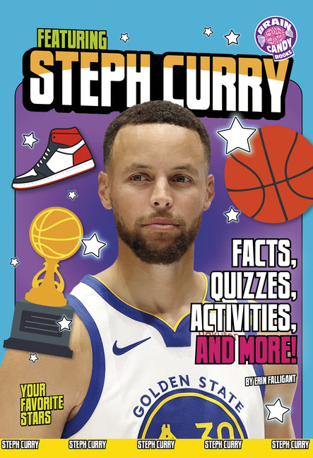Featuring Steph Curry: Facts, Quizzes, Activities, and More! by Falligant, Erin