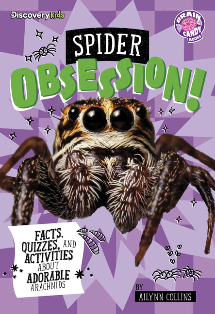 Spider Obsession!: Facts, Quizzes, and Activities about Adorable Arachnids
