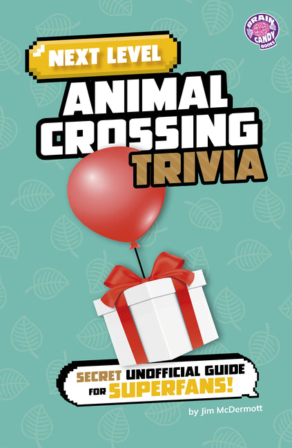 Next Level Animal Crossing Trivia: Secret Unofficial Guide for Superfans!