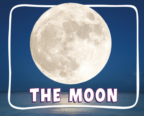 The Moon by Amstutz, Lisa J.