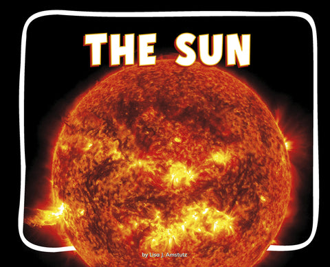 The Sun by Amstutz, Lisa J.