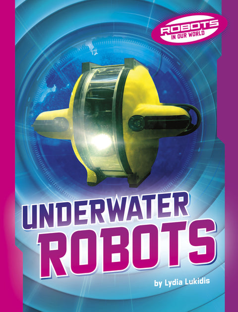 Underwater Robots by Lukidis, Lydia