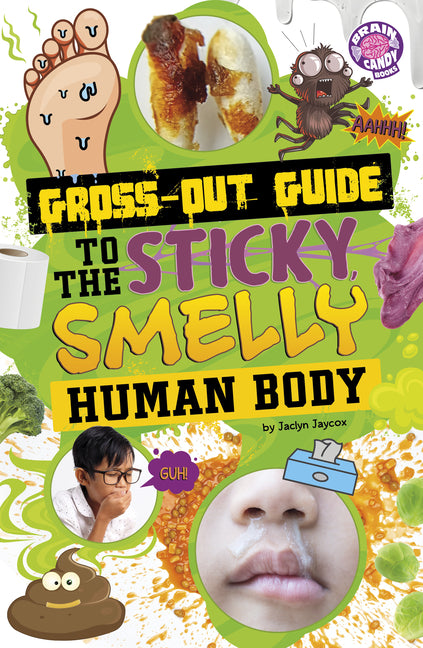 Gross-Out Guide to the Sticky, Smelly Human Body