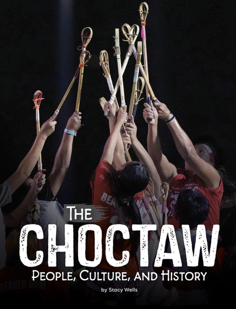 The Choctaw: People, Culture, and History
