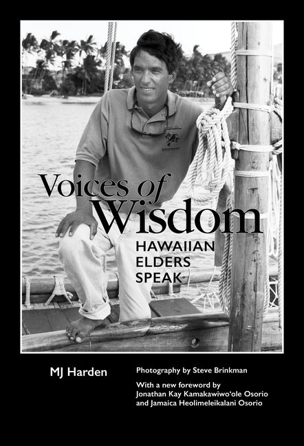 Voices of Wisdom: Hawaiian Elders Speak by Harden, Mj