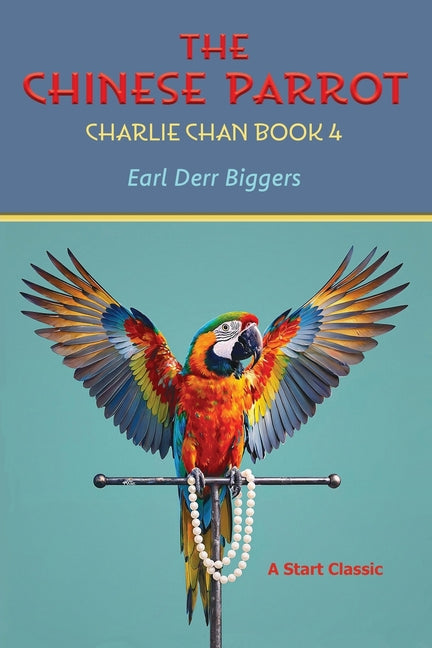 The Chinese Parrot by Biggers, Earl Derr