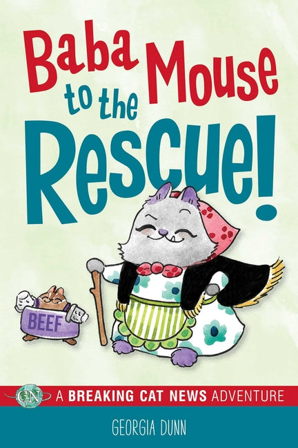 Baba Mouse to the Rescue!: A Breaking Cat News Adventure by Dunn, Georgia