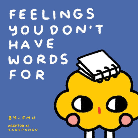 Feelings You Don't Have Words for: Tender Comics about Loving Yourself and Others