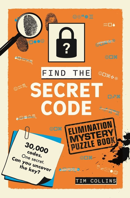 Find the Secret Code: An Elimination Mystery Puzzle Book by Collins, Tim