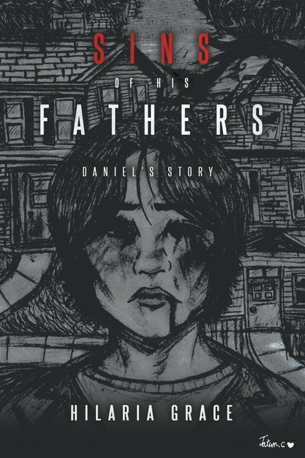 Sins of His Fathers: Daniel's Story by Grace, Hilaria