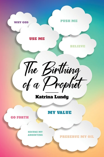 The Birthing of a Prophet by Lundy, Katrina