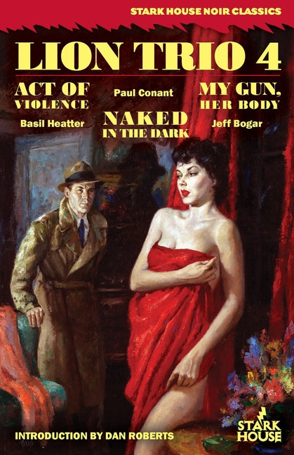 Lion Trio 4: Act of Violence / Naked in the Dark / My Gun, Her Body