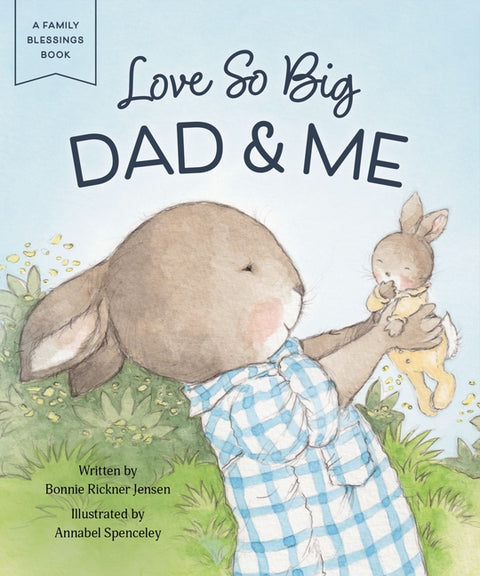 Love So Big: Dad and Me by Jensen, Bonnie Rickner