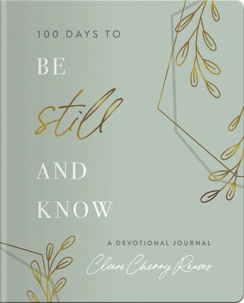 100 Days to Be Still and Know: Devotional Journal