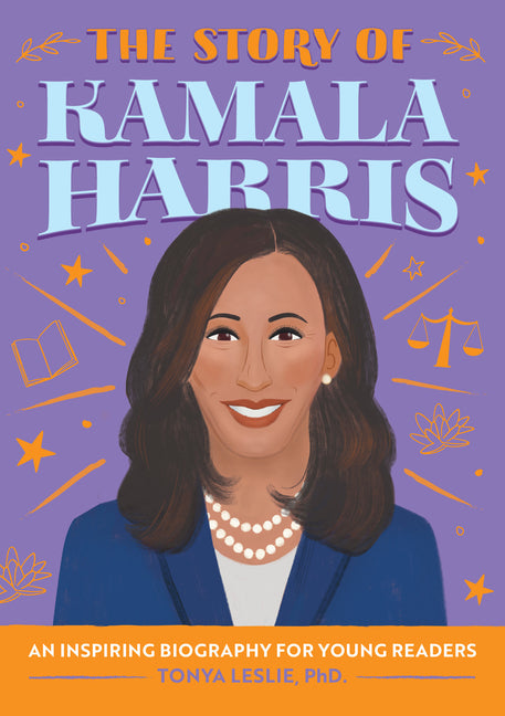 The Story of Kamala Harris by Leslie, Tonya