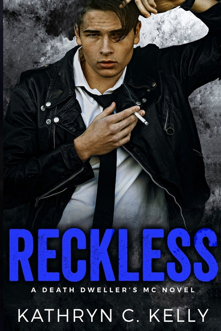 Reckless: The Legacy Begins by Kelly, Kathryn C.