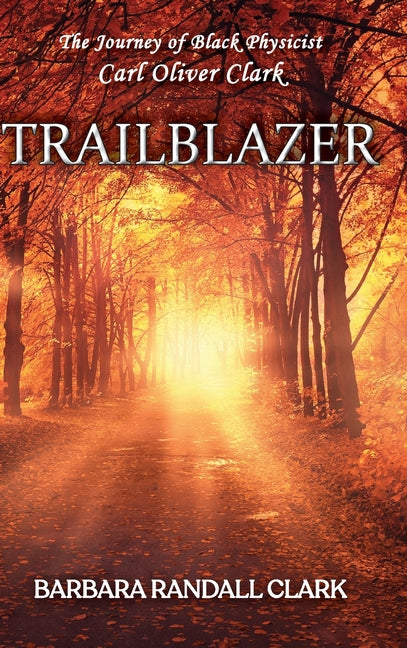 Trailblazer: The Journey of Black Physicist Carl Oliver Clark