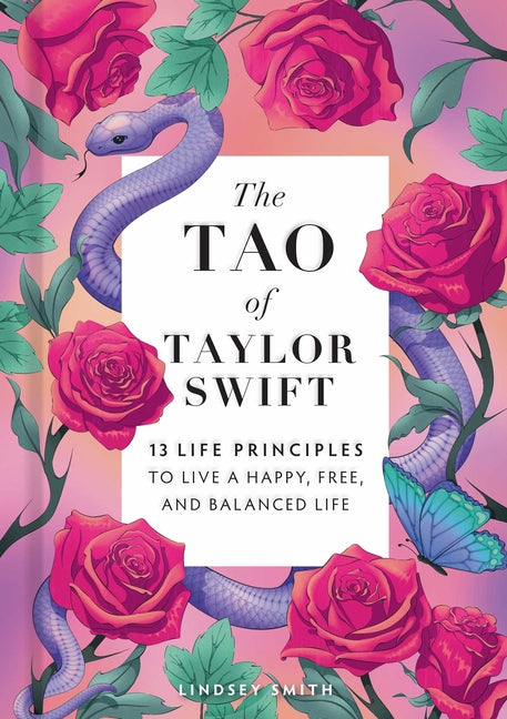 The Tao of Taylor Swift: 13 Principles to Live a Happy, Free, and Balanced Life