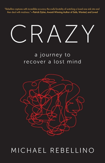 Crazy: a journey to recover a lost mind