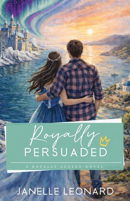 Royally Persuaded by Leonard, Janelle