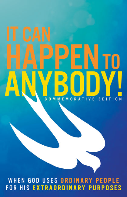 It Can Happen to Anybody!: When God Uses Ordinary People for His Extraordinary Purposes by Whitaker House