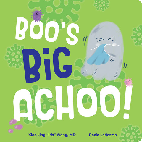 Boo's Big Achoo! by Wang, Xiao Jing Iris