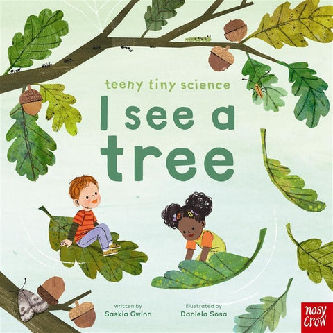 Teeny Tiny Science: I See a Tree by Gwinn, Saskia