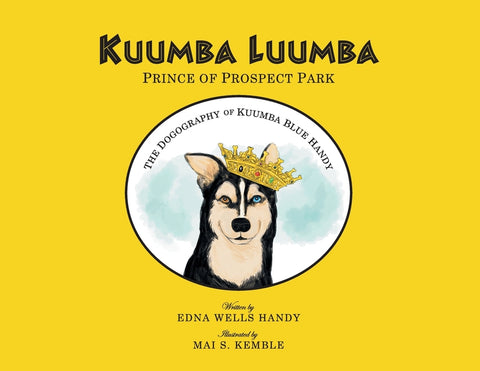 Kuumba Luumba: The Dogography of Kuumba Blue Handy by Wells Handy, Edna