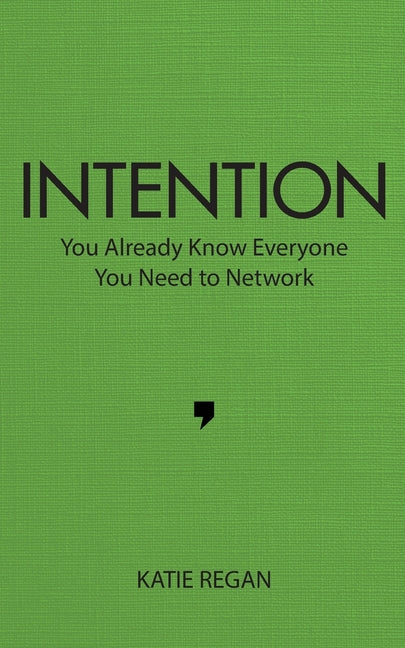 Intention: You Already Know Everyone You Need to Network