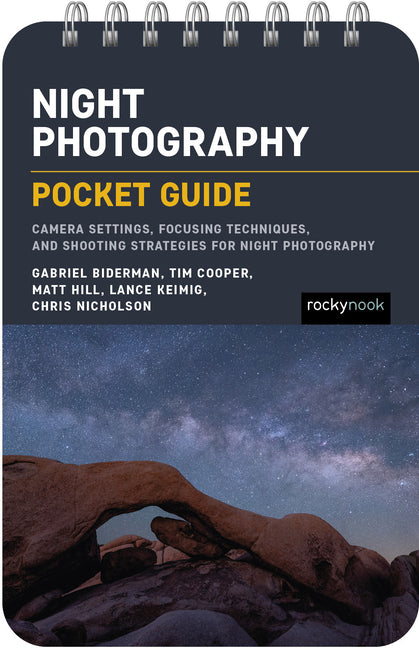Night Photography: Pocket Guide: Camera Settings, Focusing Techniques, and Shooting Strategies for Night Photography by Nook, Rocky