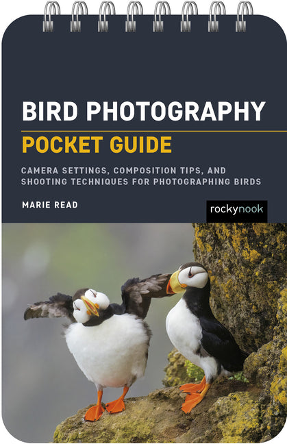 Bird Photography: Pocket Guide: Camera Settings, Composition Tips, and Shooting Techniques for Photographing Birds