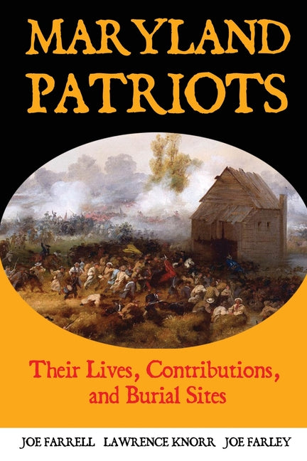 Maryland Patriots: Their Lives, Contributions, and Burial Sites