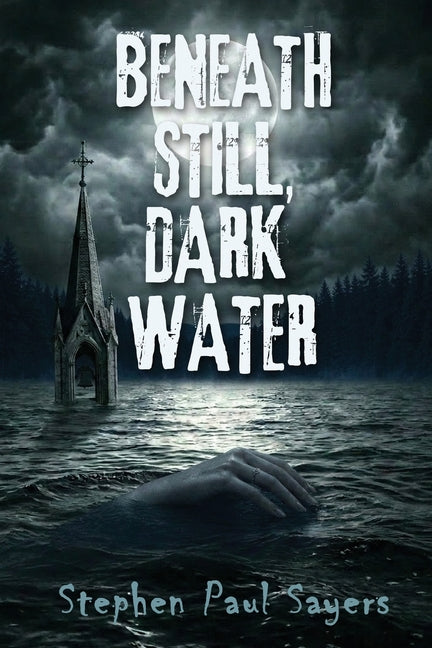 Beneath Still, Dark Water
