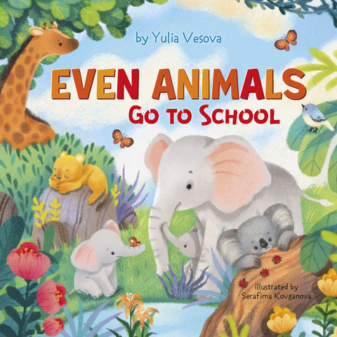 Even Animals Go to School by Clever Publishing