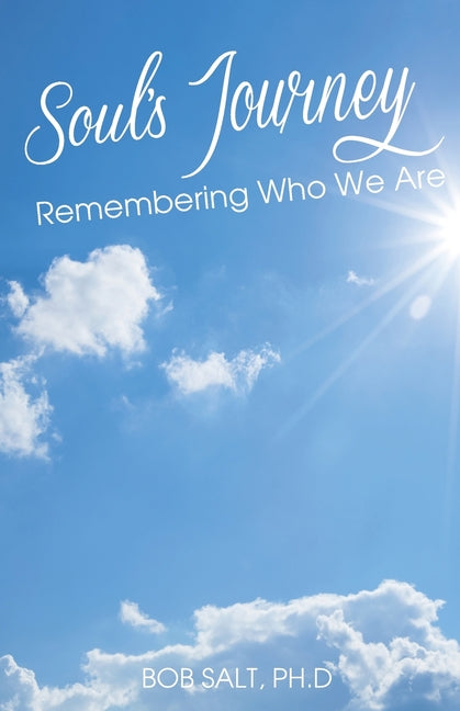 Soul's Journey: Remembering Who We Are