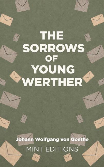 The Sorrows of Young Werther by Goethe, Johann Wolfgang Von