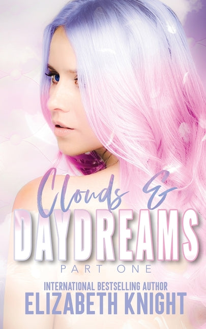 Clouds & Daydreams by Knight, Elizabeth
