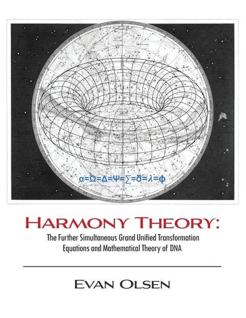 Harmony Theory: The Further Simultaneous Grand Unified Transformation Equations and Mathematical Theory of DNA