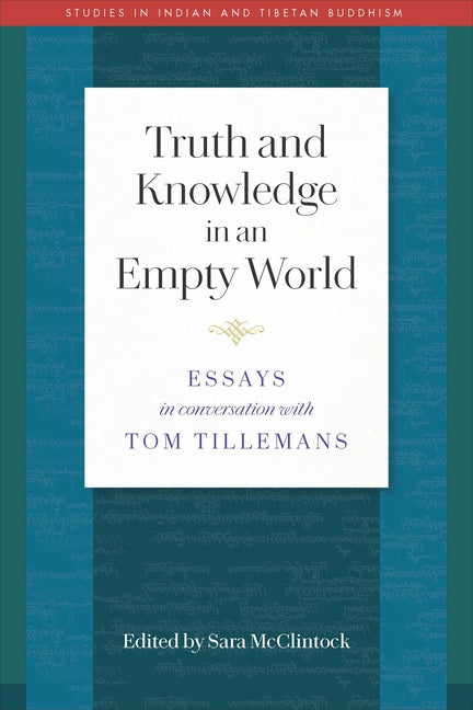 Truth and Knowledge in an Empty World: Essays in Conversation with Tom Tillemans