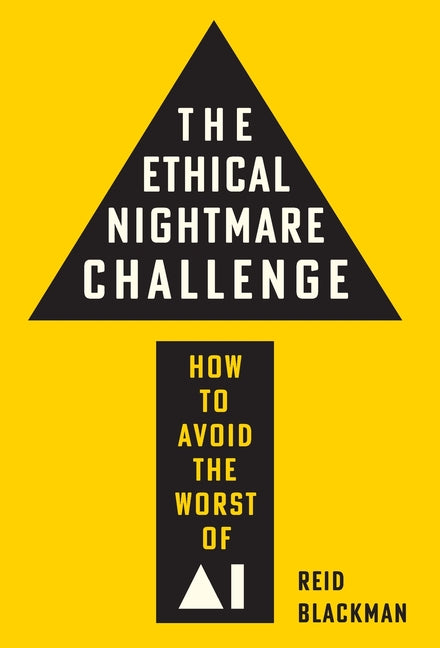 The Ethical Nightmare Challenge: How to Avoid the Worst of AI