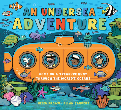 An Undersea Adventure: Come on a Treasure Hunt Through the World's Oceans by Brown, Helen