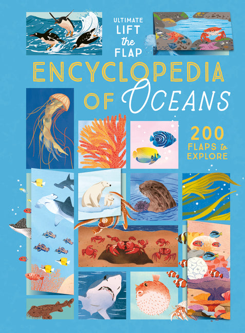 Ultimate Lift the Flap Encyclopedia of Oceans: 200 Flaps to Explore by de la Bedoyere, Camilla