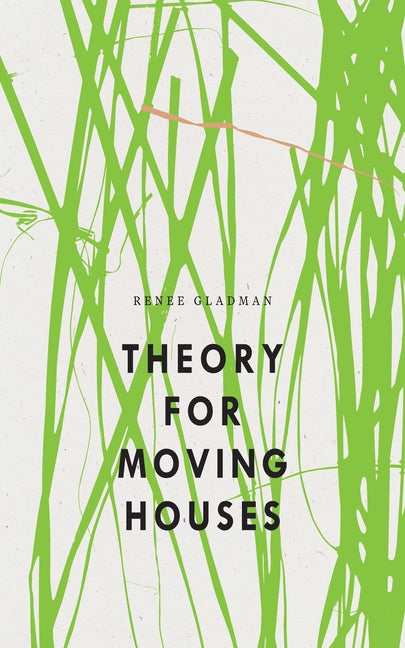 Theory for Moving Houses by Gladman, Renee